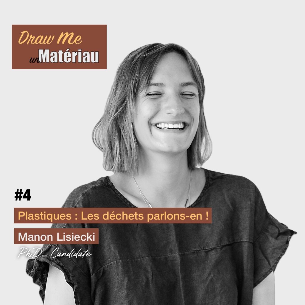 podcast innovation manon lisiecki science humain matériau matériaux interview français plastique plastiques polymères polymère déchet déchets pollution environnement acv cycle de vie