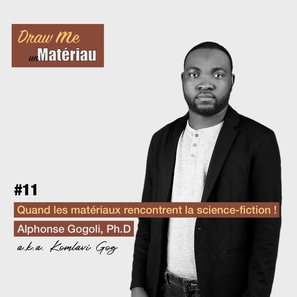 podcast innovation komlavi alphonse gogoli science humain matériau matériaux interview français science-fiction datamanciens ia ai recherche roman futur afrique